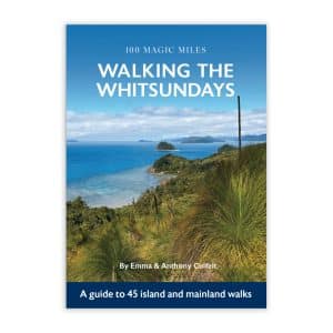 Walking The Whitsundays - A Guide To 45 Island & Mainland Walks